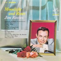 Jim Reeves - Moonlight And Roses